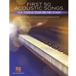 First 50 Acoustic Songs You Should Play on Piano