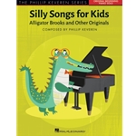 Silly Songs for Kids - The Phillip Keveren Series - Alligator Brooks and Other Originals