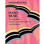 Piano Music: "Prole Do Bebe" Vol. 1, "Dancas Caracteristicas Africanas" and Other Works [Piano] Book