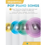 Sequential Pop Piano Songs - 24 Easy Favorites Carefully Selected and Arranged in Order of Difficulty