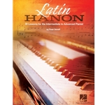 Latin Hanon - 30 Lessons for the Intermediate to Advanced Pianist