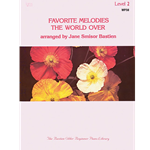 Bastien Favorite Melodies The World Over, Level 2
