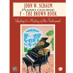 John W. Schaum Piano Course, F: The Brown Book