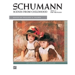Schumann: Scenes from Childhood, Opus 15 [Piano] Book