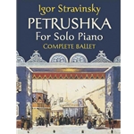 Petrushka for Solo Piano: Complete Ballet Piano