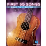 First 50 Songs You Should Play on Baritone Ukulele