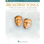 Broadway Songs for Classical Players Trumpet in B-Flat and Piano /Audio Access