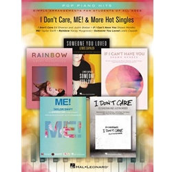 I Don't Care, Me! & More Hot Singles - Pop Piano Hits Simple Arrangements for Students of All Ages EP