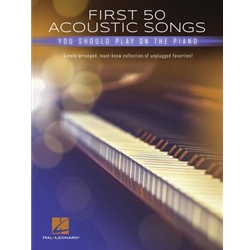 First 50 Acoustic Songs You Should Play on Piano