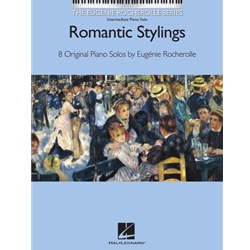 Romantic Stylings - The Eugenie Rocherolle Series Intermediate Piano Solos