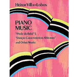 Piano Music: "Prole Do Bebe" Vol. 1, "Dancas Caracteristicas Africanas" and Other Works [Piano] Book