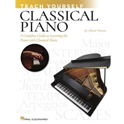 Teach Yourself Classical Piano - A Complete Guide to Learning the Piano with Classical Music