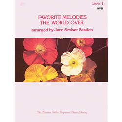 Bastien Favorite Melodies The World Over, Level 2