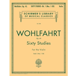 Wohlfahrt - 60 Studies, Op. 45 - Book 1 - Schirmer Library of Classics Volume 838 Violin Method Violin