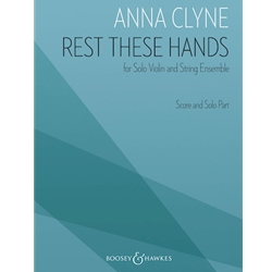 Rest These Hands For Solo Violin and String Ensemble